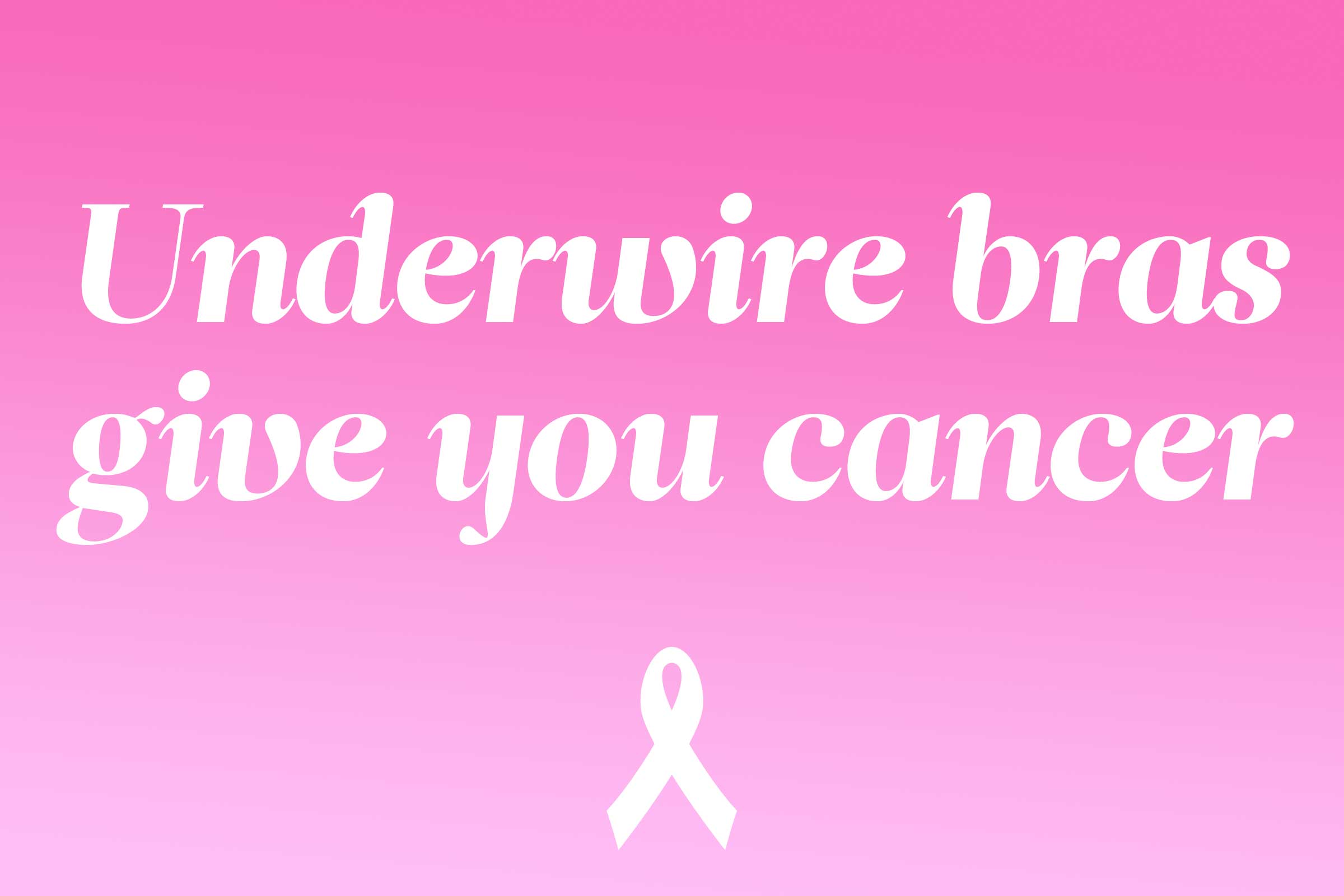 myth: underwire bras give you cancer