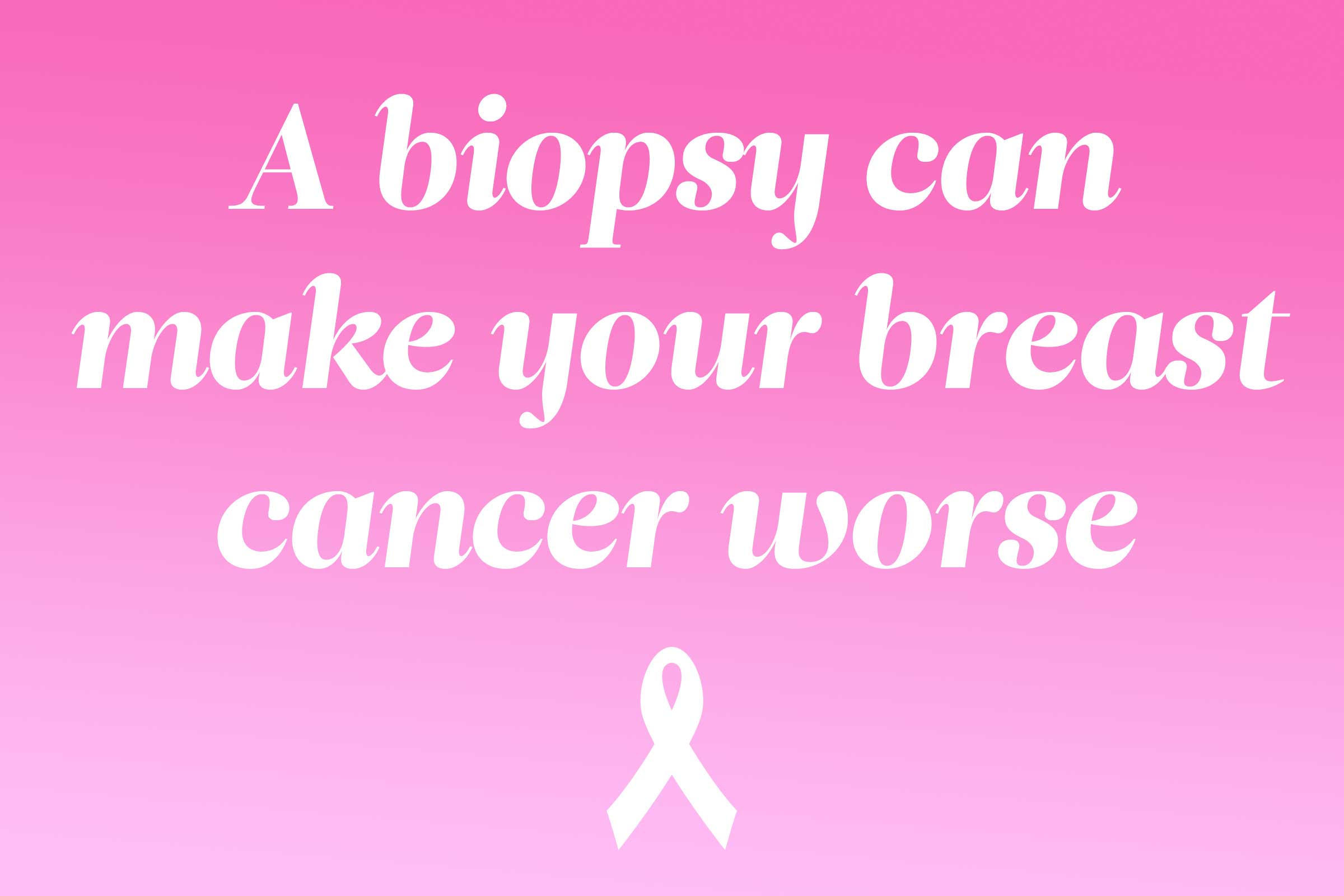 myth: a biopsy can make your breast cancer worse